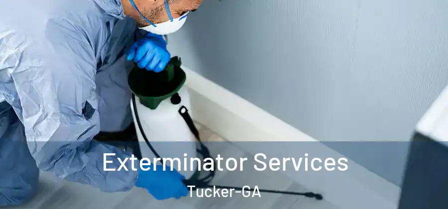 Exterminator Services Tucker-GA