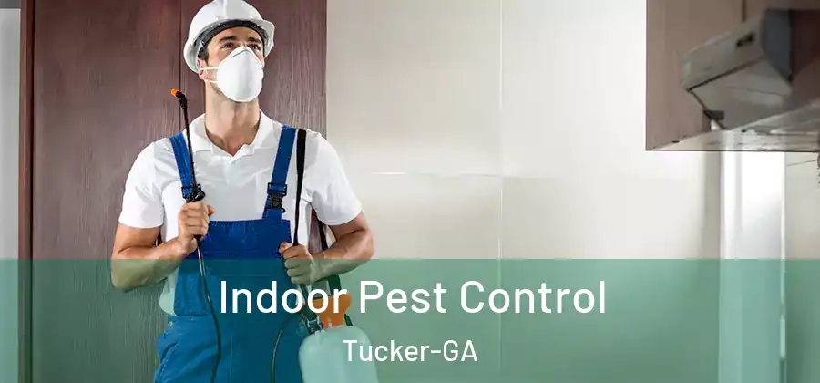 Indoor Pest Control Tucker-GA