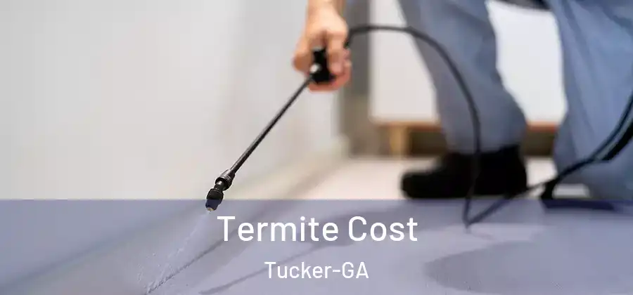  Termite Cost Tucker-GA