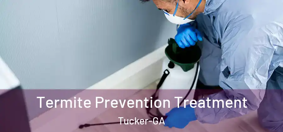  Termite Prevention Treatment Tucker-GA